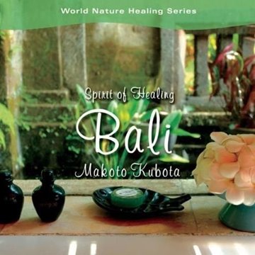 Bild von Kubota, Makoto: Spirit of Healing Bali (CD)