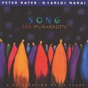 Bild von Kater, Peter & Nakai, Carlos: Song for Humanity - A Celebration of 10 Years (CD)