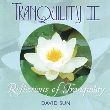 Bild von Sun, David: Tranquility II - Reflections of Tranquility (CD)