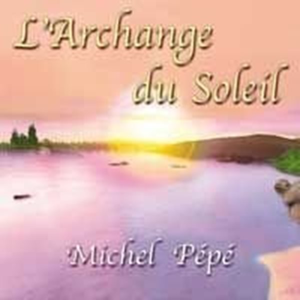 Bild von Pepe, Michel: L'Archange du Soleil (CD)
