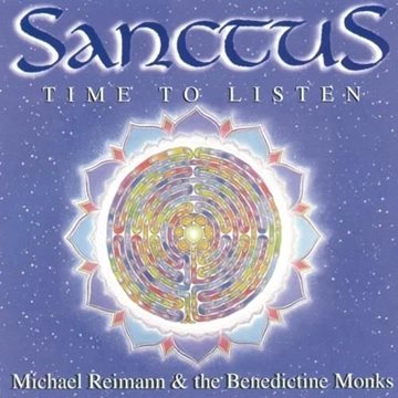 Bild von Reimann, Michael & Benedictine Monks: Sanctus - Time to Listen (GEMA-Frei) (CD)