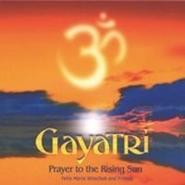Bild von Woschek, Felix Maria: Gayatri - Prayer to the Rising Sun (GEMA-Frei) (CD)