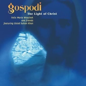 Bild von Woschek, Felix Maria: Gospodi - The Light of Christ (GEMA-Frei) (CD)