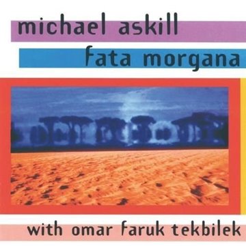 Bild von Askill, M. & Tekbilek, Omar Faruk: Fata Morgana (CD)