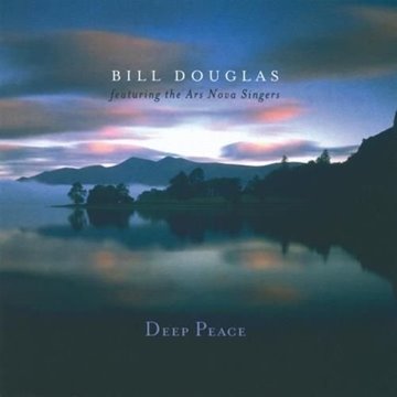 Bild von Douglas, Bill & Ars Nova Singers: Deep Peace (CD)