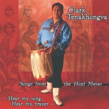 Bild von Tenakhongva, Clark: Hear my Song, Hear my Prayer* (CD)