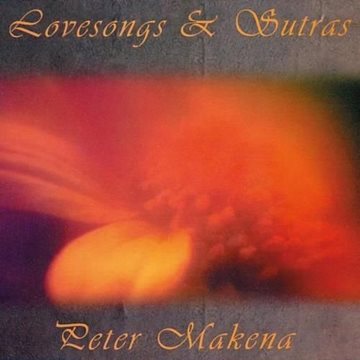 Bild von Makena, Peter: Lovesongs and Sutras (CD)
