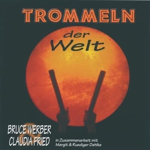 Bild von Werber, Bruce & Fried, Claudia: Trommeln der Welt - Konzept M. & R. Dahlke (CD)