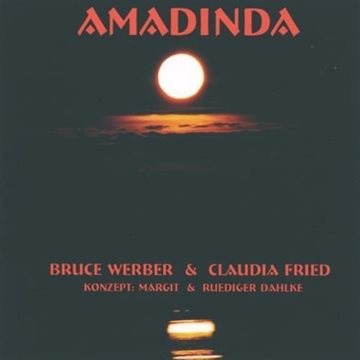 Bild von Werber, Bruce & Fried, Claudia: Amadinda - Konzept Margit u. Rüdiger Dahlke (CD)