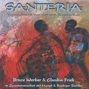 Bild von Werber, Bruce & Fried, Claudia: Santeria - Konzept Margit u. Rüdiger Dahlke (CD)