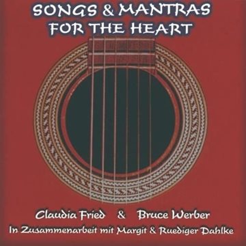 Bild von Werber, Bruce & Fried, Claudia: Songs & Mantras for the Heart (CD)