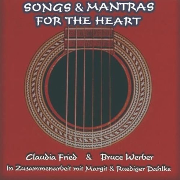 Bild von Werber, Bruce & Fried, Claudia: Songs & Mantras for the Heart (CD)