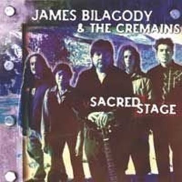 Bild von Bilagody, James & The Cremains: Sacred Stage (CD)