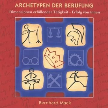 Bild von Mack, Bernhard: Archetypen der Berufung - Erfolg von Innen (2CDs)