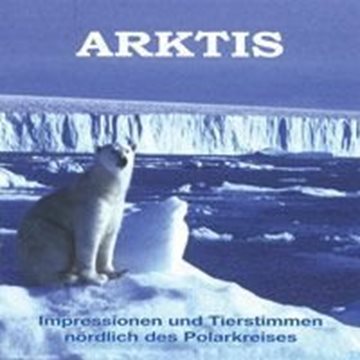 Bild von Tierstimmen nördlich des Polarkreises: Arktis - Impressionen und (CD)