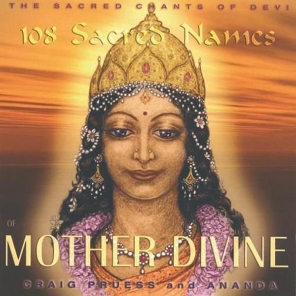Bild von Pruess, Craig: 108 Sacred Names of Mother Divine (CD)