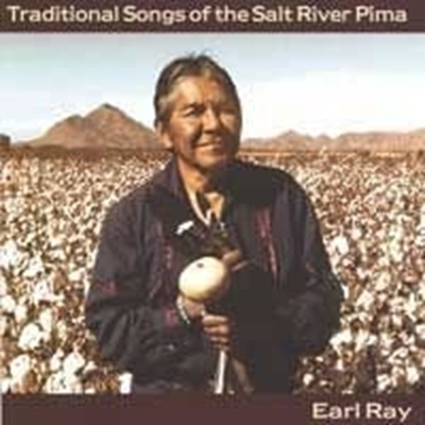 Bild von Ray, Earl: Traditional Songs of the Salt River Pima (CD)