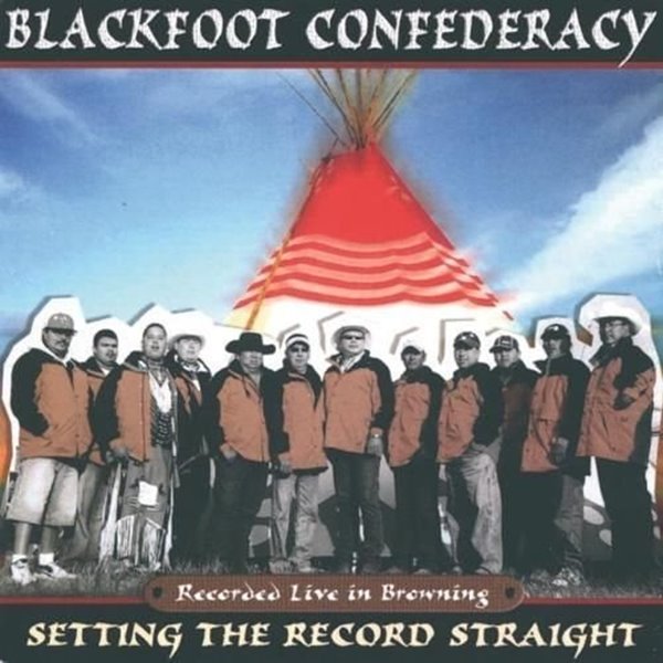 Bild von Blackfoot Confederacy: Setting The Record Straight (CD)