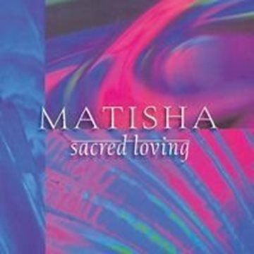 Bild von Matisha: Sacred Loving (CD)