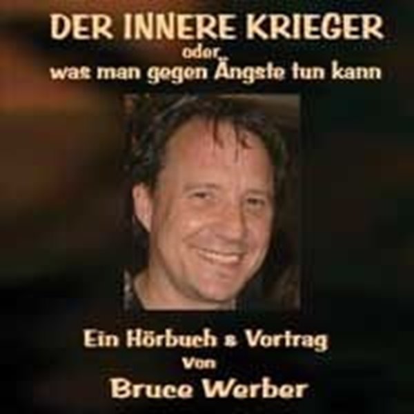 Bild von Werber, Bruce: Der Innere Krieger oder was man gegen Ängste tun kann (CD)