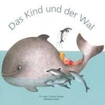 Bild von Füssler, Chantal Dr. med: Das Kind und der Wal* (Taschenbuch 72 Seiten) (Buch)