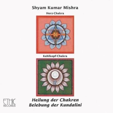 Bild von Shyam Kumar Mishra: Heilung der Chakren-Herz Kehlkopf (CD)