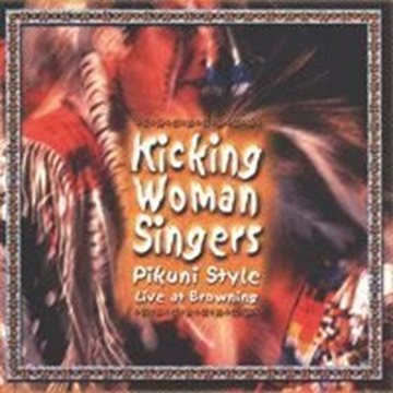 Bild von Kicking Woman Singers: Pikuni Style - Live at Browning* (CD)