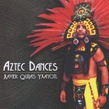 Bild von Yxayotl, Xavier Quijas: Aztec Dances (CD)