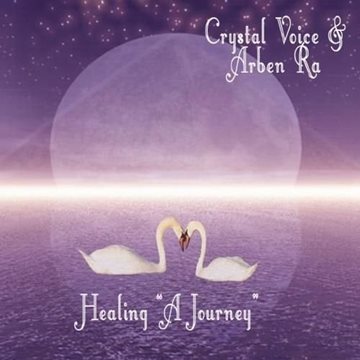 Bild von Crystal Voice & Arben Ra: Healing - A Journey (GEMA-Frei!)(CD)