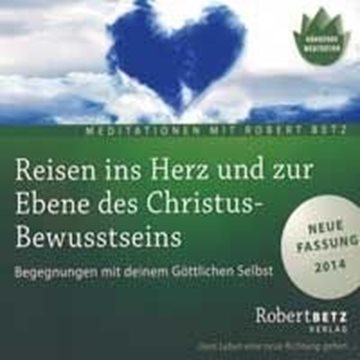 Bild von Betz, Robert: Reisen ins Herz und zur Ebene des Christusbewusstseins* (CD)