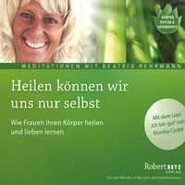 Bild von Betz, Robert & Rehrmann, B.: Heilen können wir uns nur selbst* (CD)