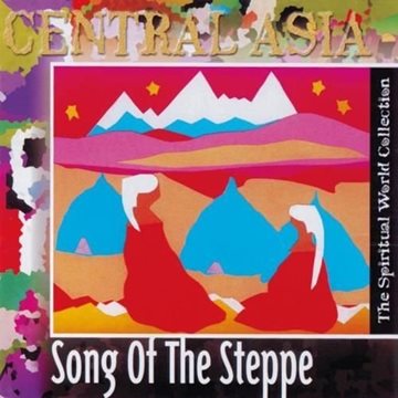 Bild von Spiritual World Collection: Central Asia - Song of the Steppe (CD)