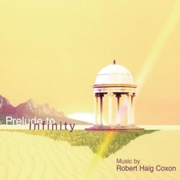 Bild von Coxon, Robert Haig: Prelude to Infinity (CD)