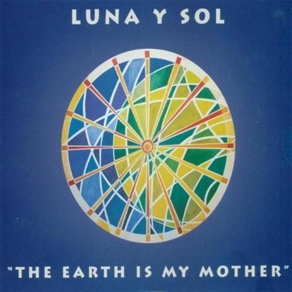 Bild von Luna Y Sol (Patricia del Mar): The Earth is My Mother (CD)