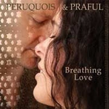 Bild von Peruquois & Praful: Breathing Love (CD)