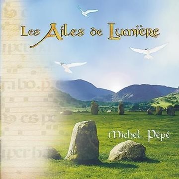 Bild von Pepe, Michel: Les Ailes de Lumiere (CD)