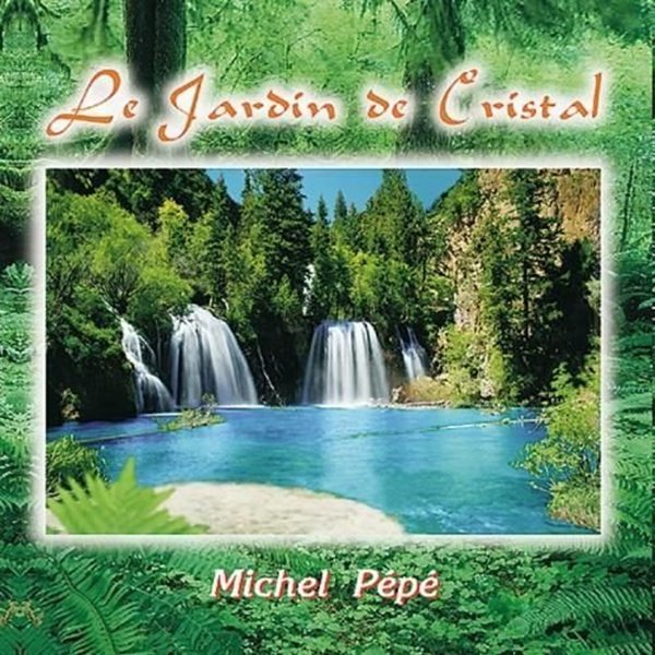 Bild von Pepe, Michel: Le Jardin de Christal (CD)