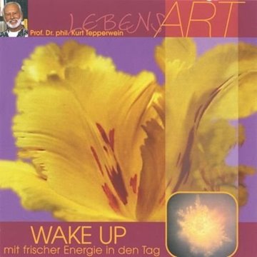 Bild von Tepperwein, Kurt Prof.: Wake up - mit frischer Energie in den Tag (CD)