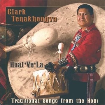 Bild von Tenakhongva, Clark: Hoat Ve La - Traditional Songs from the Hopi (CD)