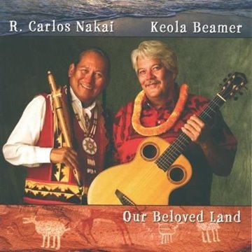 Bild von Nakai, Carlos & Beamer, Keola: Our Beloved Land (CD)