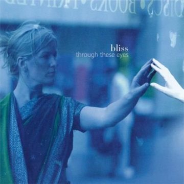 Bild von Bliss: Through These Eyes (CD)