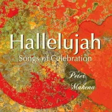 Bild von Makena, Peter: Hallelujah - Songs of Celebration (CD)