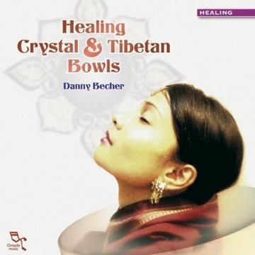 Bild von Becher, Danny: Healing Crystal & Tibetan Bowls (CD)