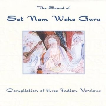 Bild von V. A. (YogiPress): Sat Nam Wahe Guru - Three Indian Versions (CD)