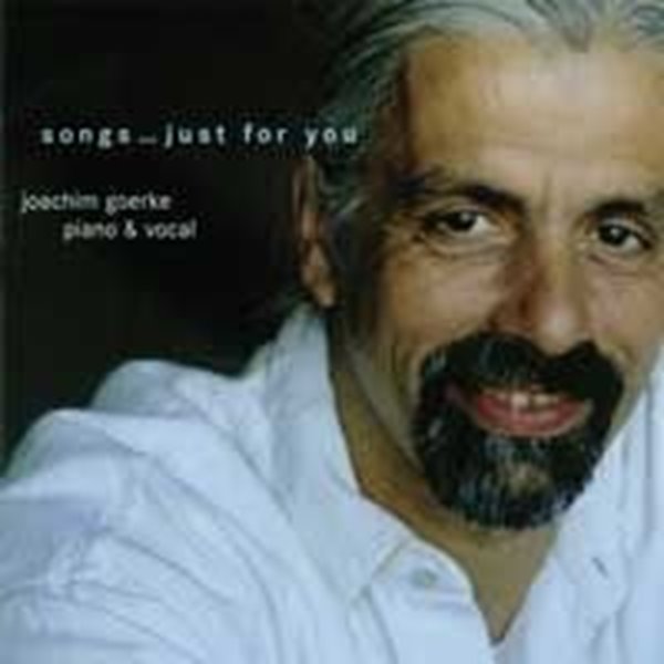 Bild von Goerke, Joachim: Songs Just For You (CD)