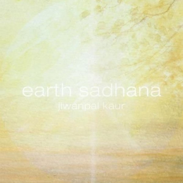 Bild von Jiwanpal Kaur: Earth Sadhana° (CD)