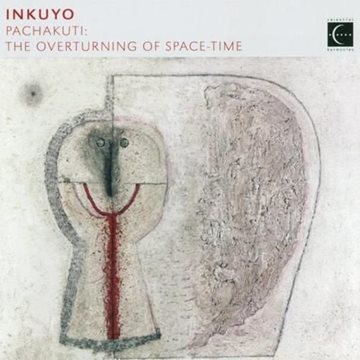 Bild von Inkuyo: Pachakuti - The Overturning of Space-Time (CD)