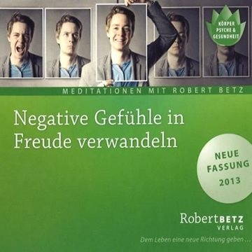 Bild von Betz, Robert: Negative Gefühle in Freude verwandeln* (CD)