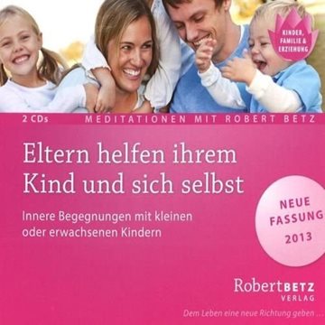 Bild von Betz, Robert: Eltern helfen ihrem Kind und sich selbst* (CD)
