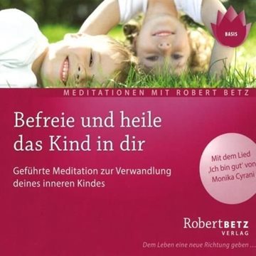 Bild von Betz, Robert: Befreie und heile das Kind in dir* (CD)